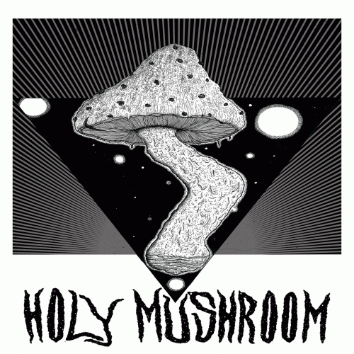 Holy Mushroom : Holy Mushroom Holy Mushroom : Holy Mushroom